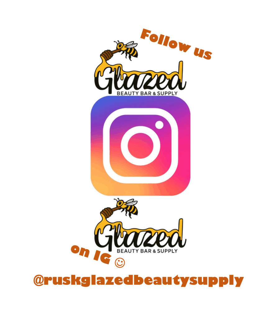 Rusk Glazed Beauty Bar and Supply Follow Us on Instagram @ruskglazedbeautysupply